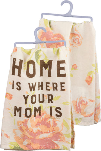 Home is Where Your Mom is Towel